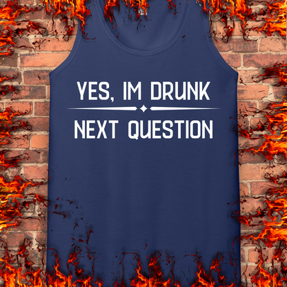 Yes, I'm Drunk