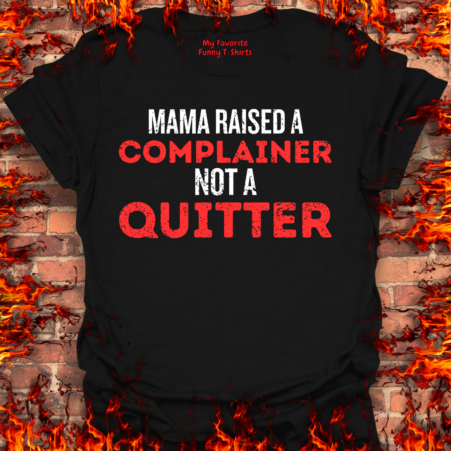 Complainer Not A Quitter