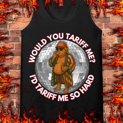 Would You Tariff Me