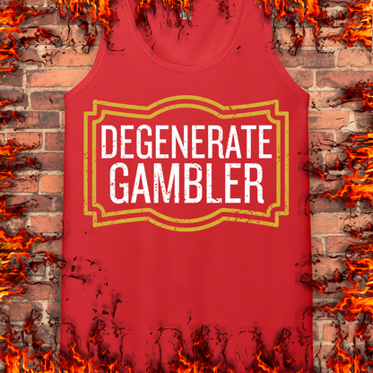 Degenerate Gambler