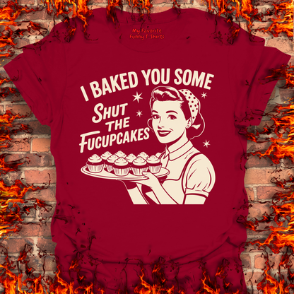 Shut The Fucupcakes