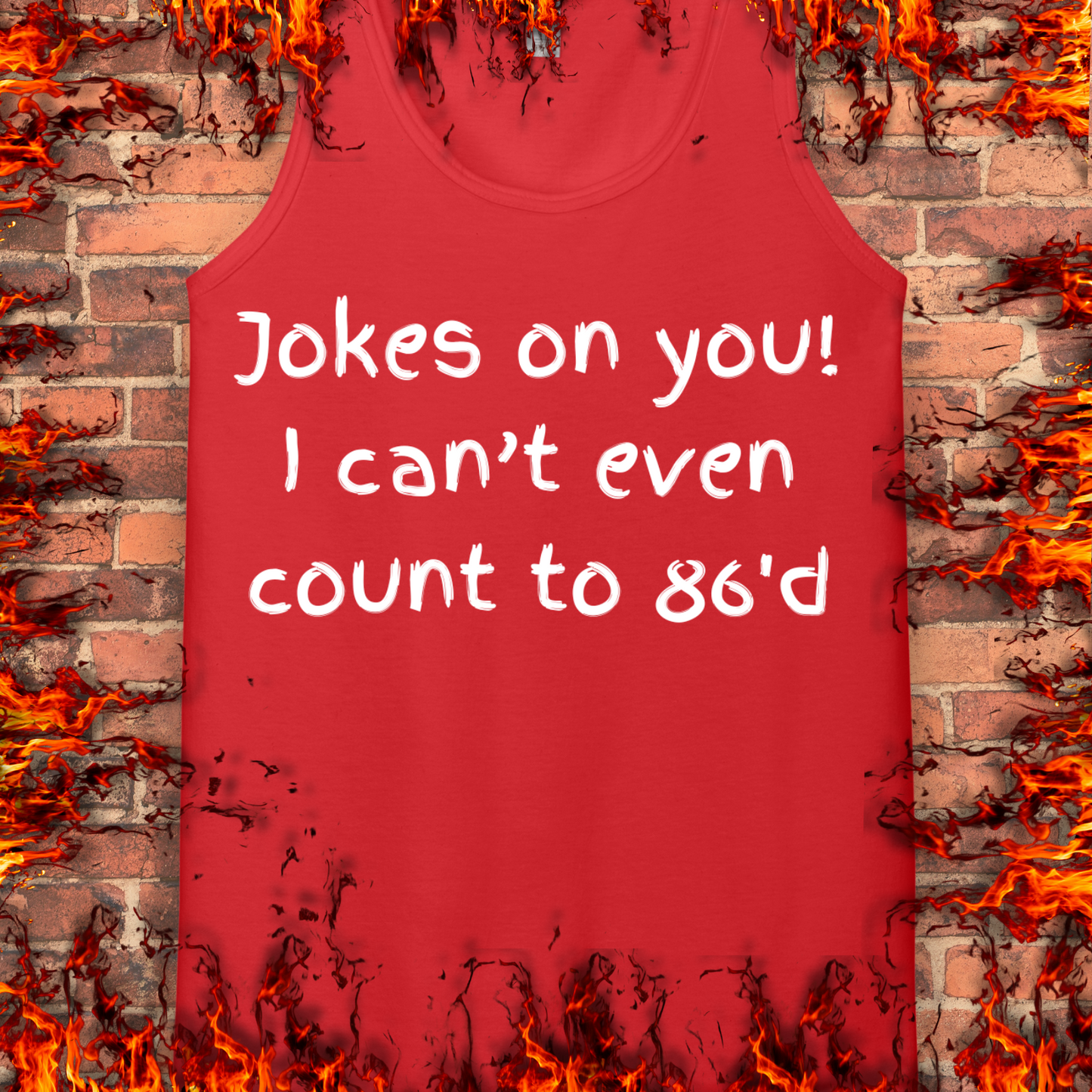 Jokes on you!