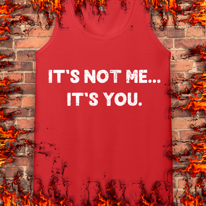 It's Not Me... It's You