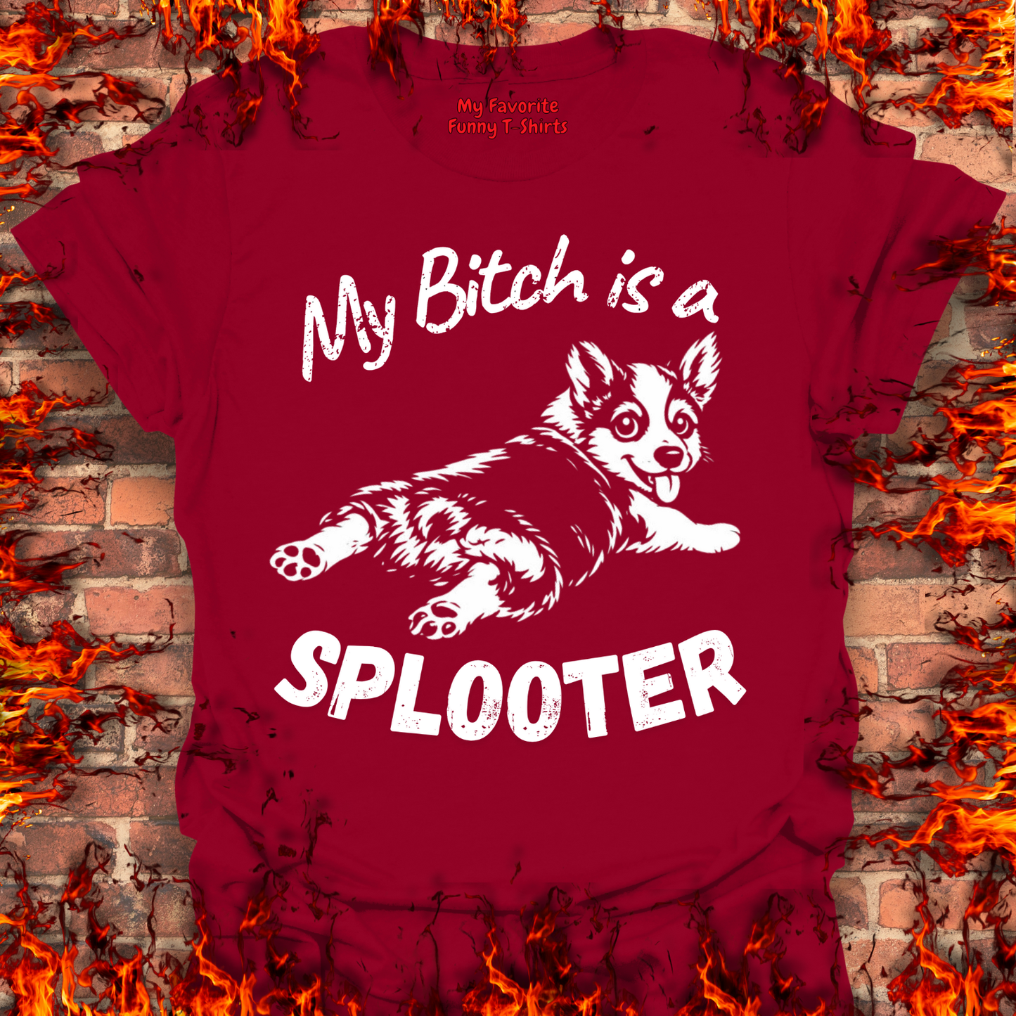 My Bitch is a Splooter
