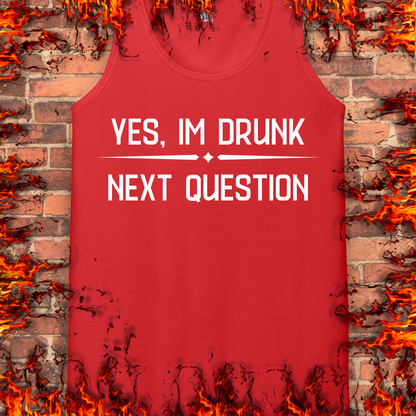 Yes, I'm Drunk