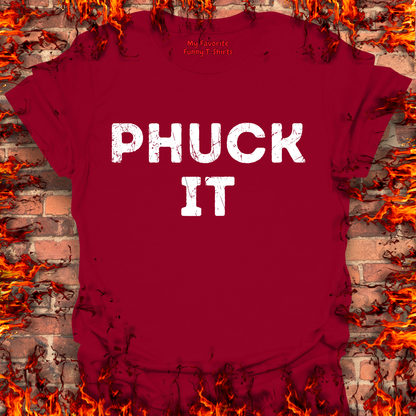 PHUCK IT