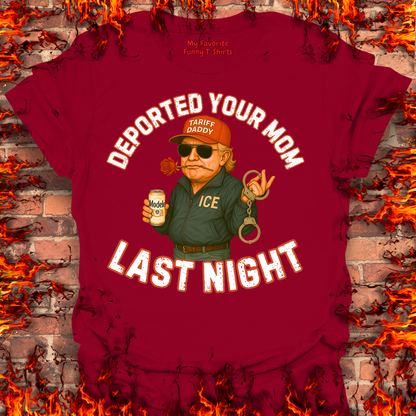 Deported Your Mom Last Night