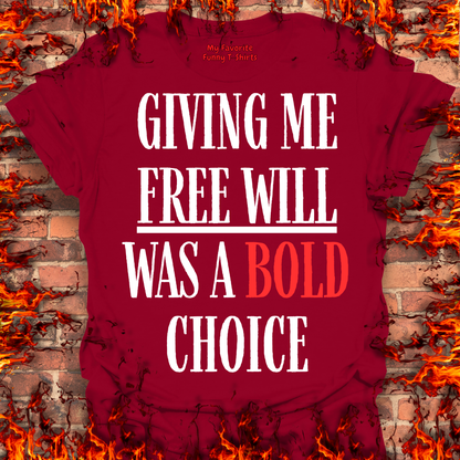 Free Will Was A Bold Choice