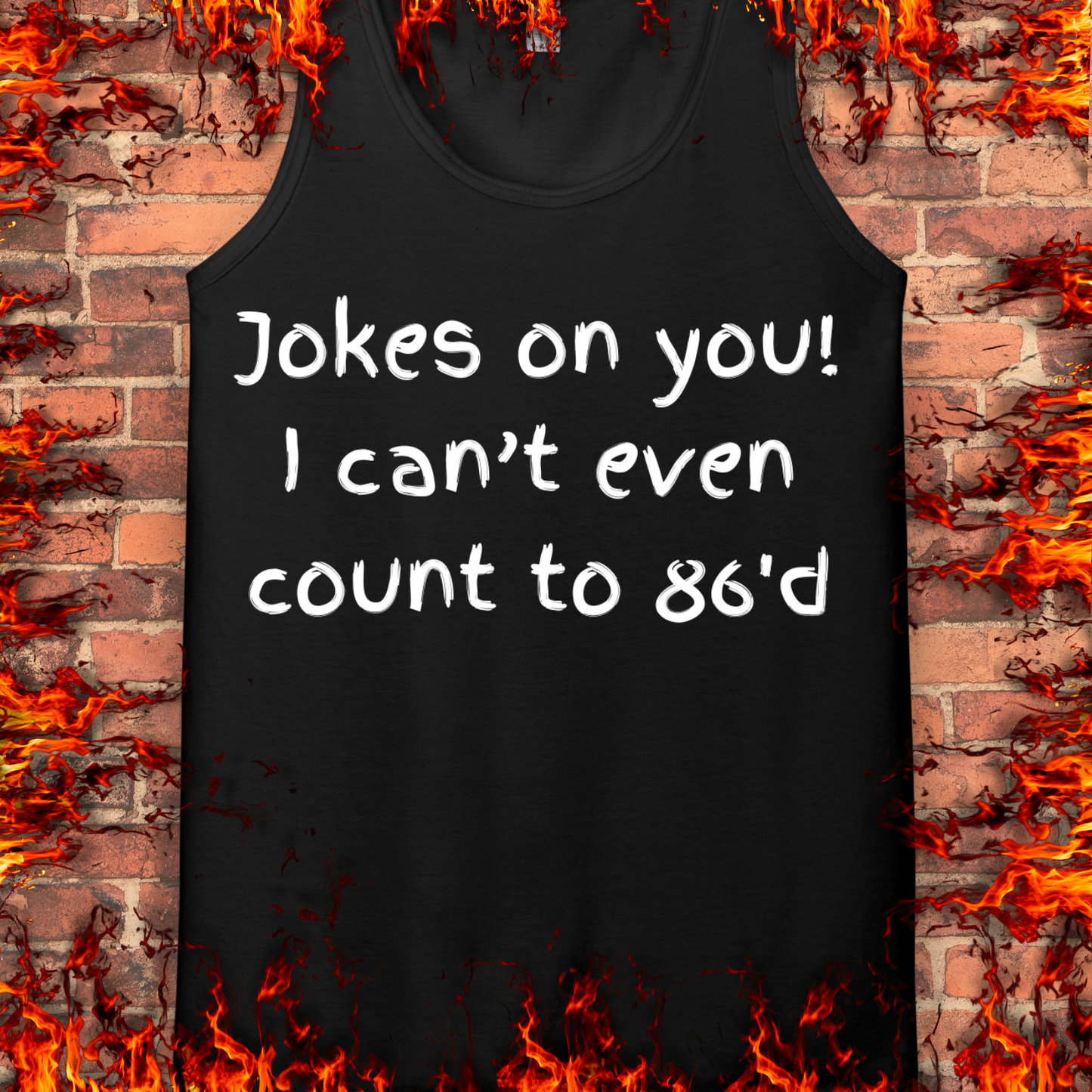 Jokes on you!