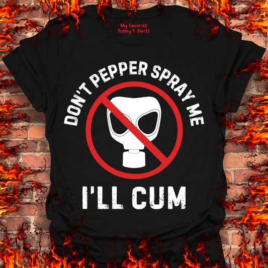 Don't Pepper Spray Me