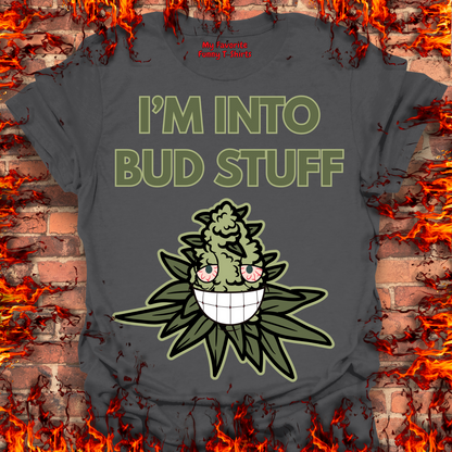 I'm Into Bud Stuff