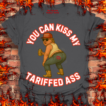 You Can Kiss My Tariffed Ass