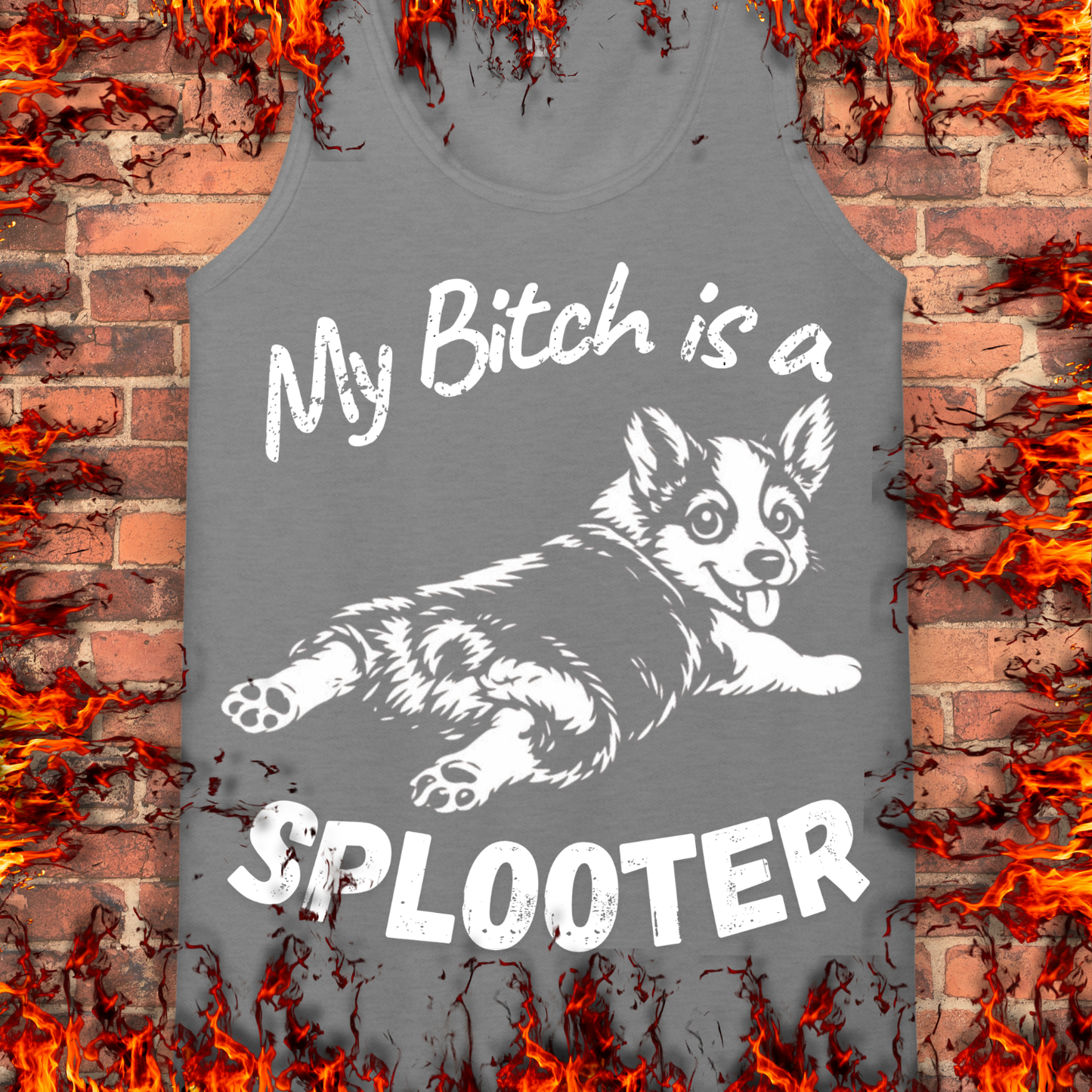 My Bitch is a Splooter