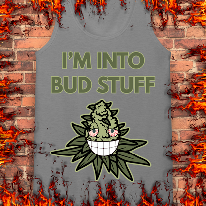 I'm Into Bud Stuff