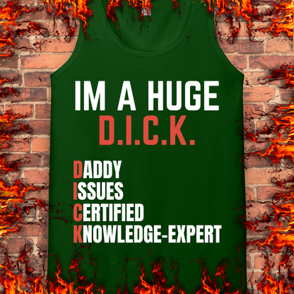 I'm A Huge D.I.C.K.