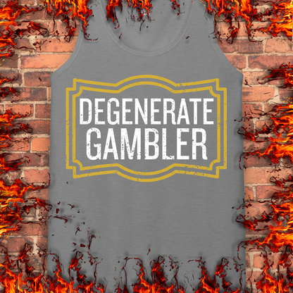 Degenerate Gambler