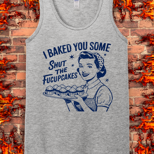 Shut The Fucupcakes