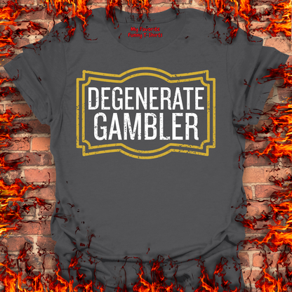 Degenerate Gambler