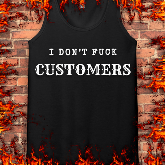 I Don't Fuck Customers