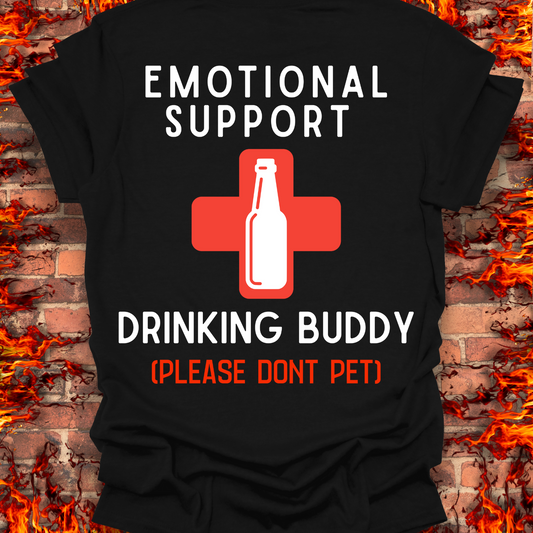 Emotional Support Drinking Buddy - Back Print