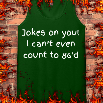 Jokes on you!