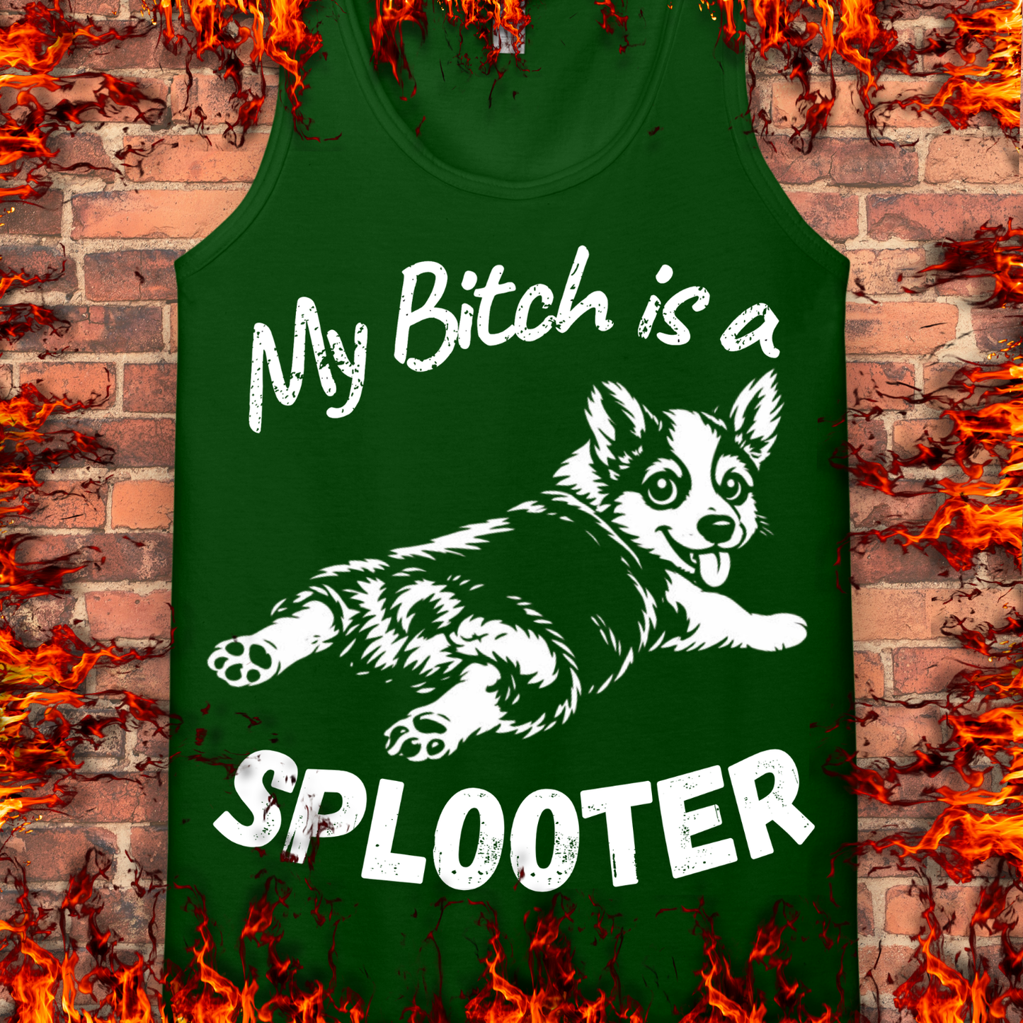 My Bitch is a Splooter