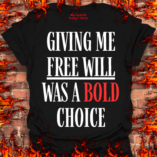 Free Will Was A Bold Choice