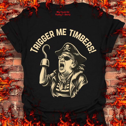 Trigger Me Timbers!