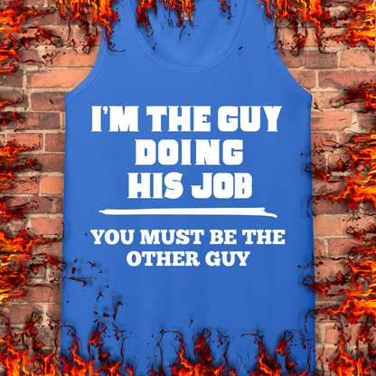 I'm The Guy Doing His Job