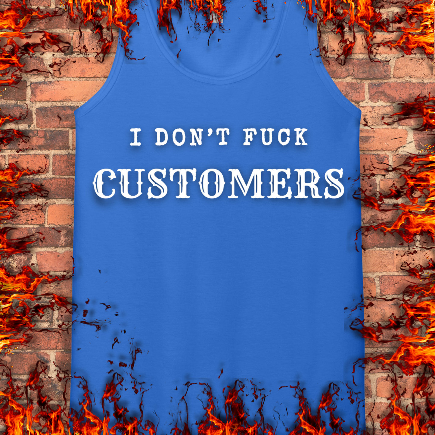 I Don't Fuck Customers