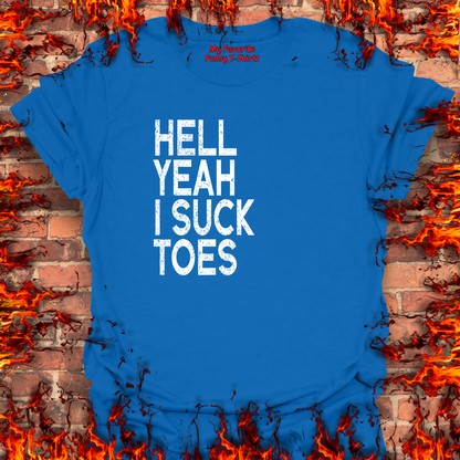 Hell Yeah I Suck Toes