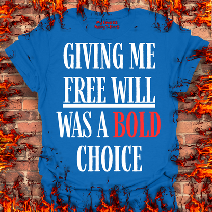 Free Will Was A Bold Choice