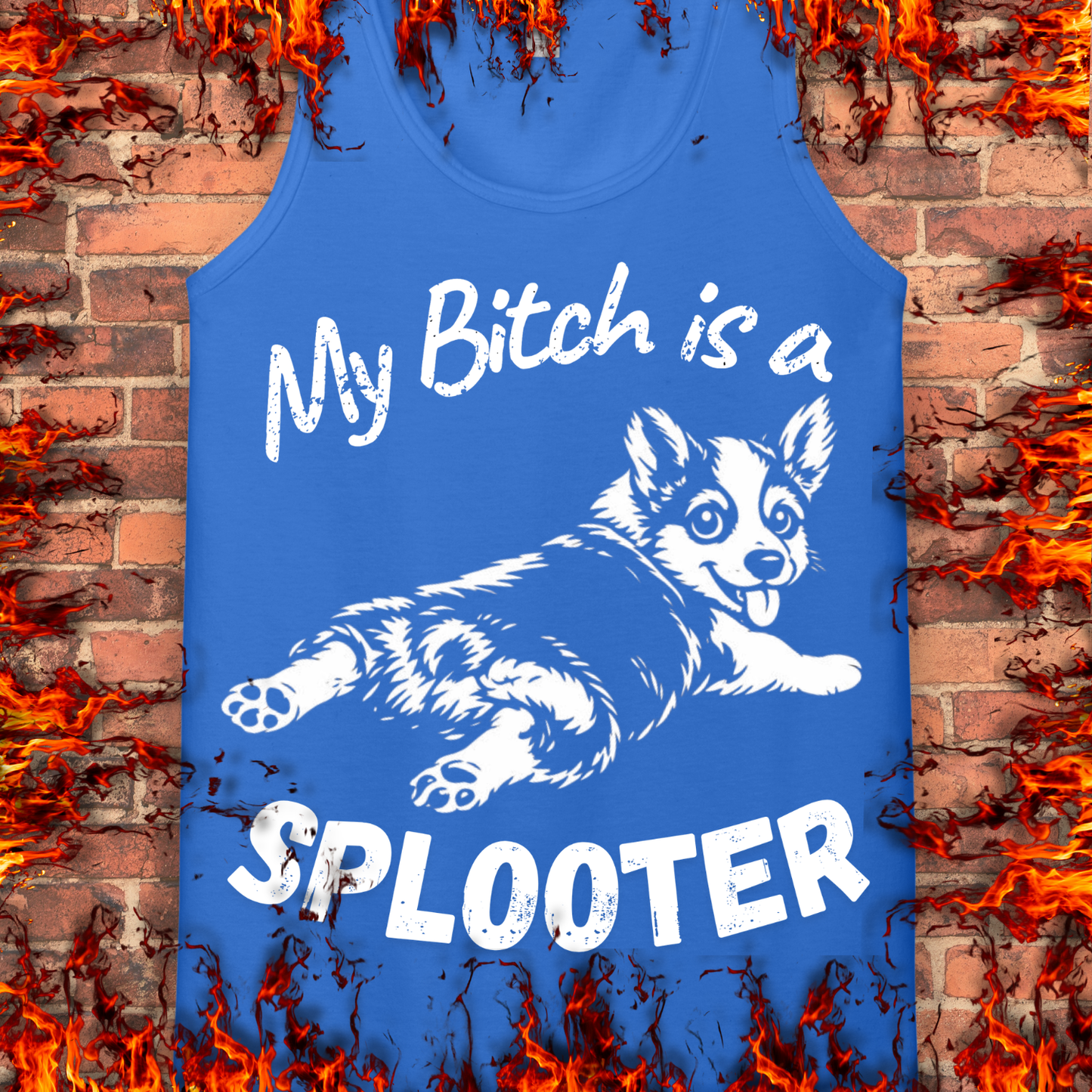 My Bitch is a Splooter