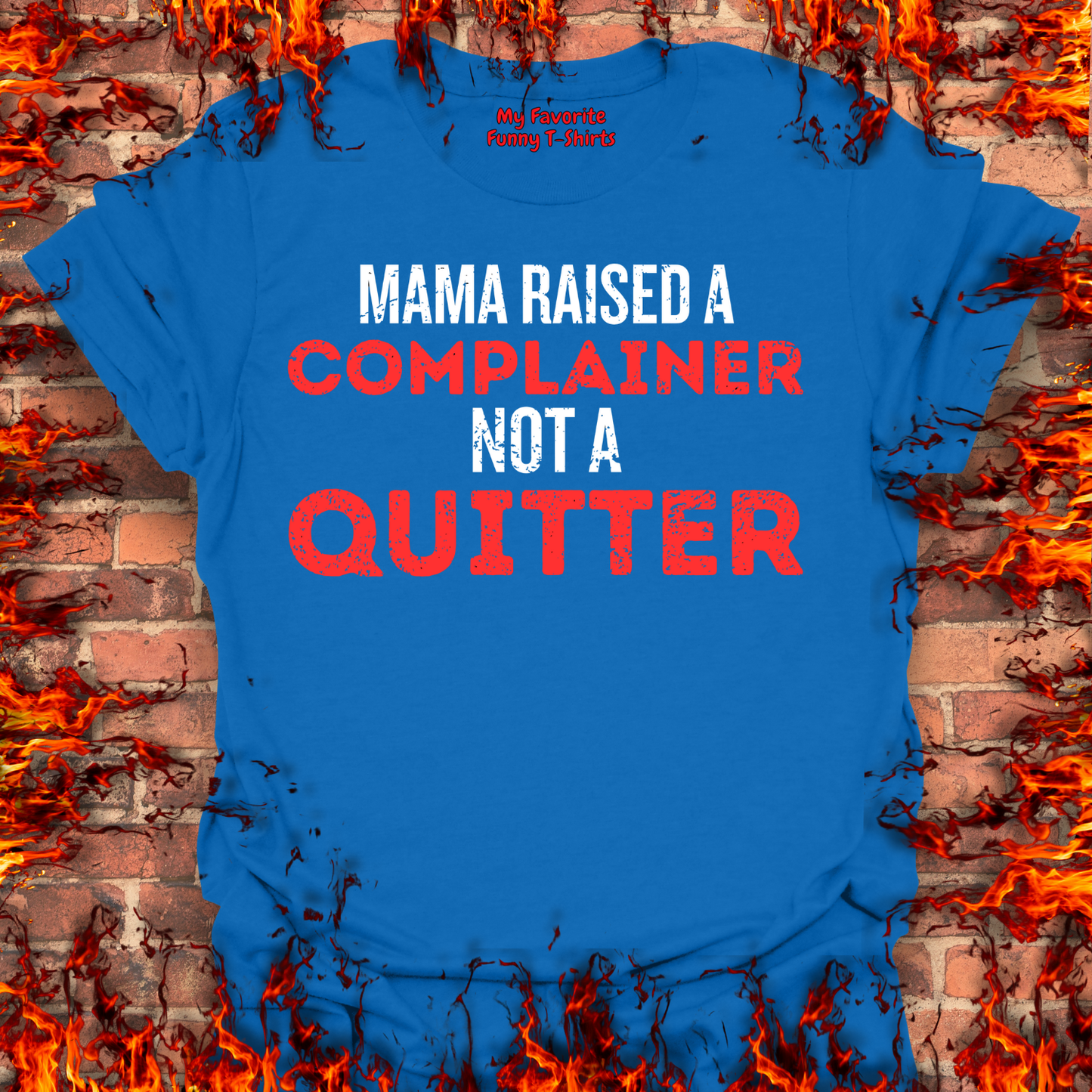Complainer Not A Quitter