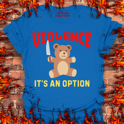 Violence...It's An Option