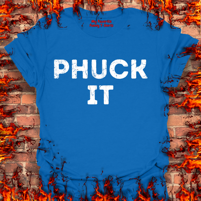 PHUCK IT