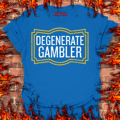 Degenerate Gambler