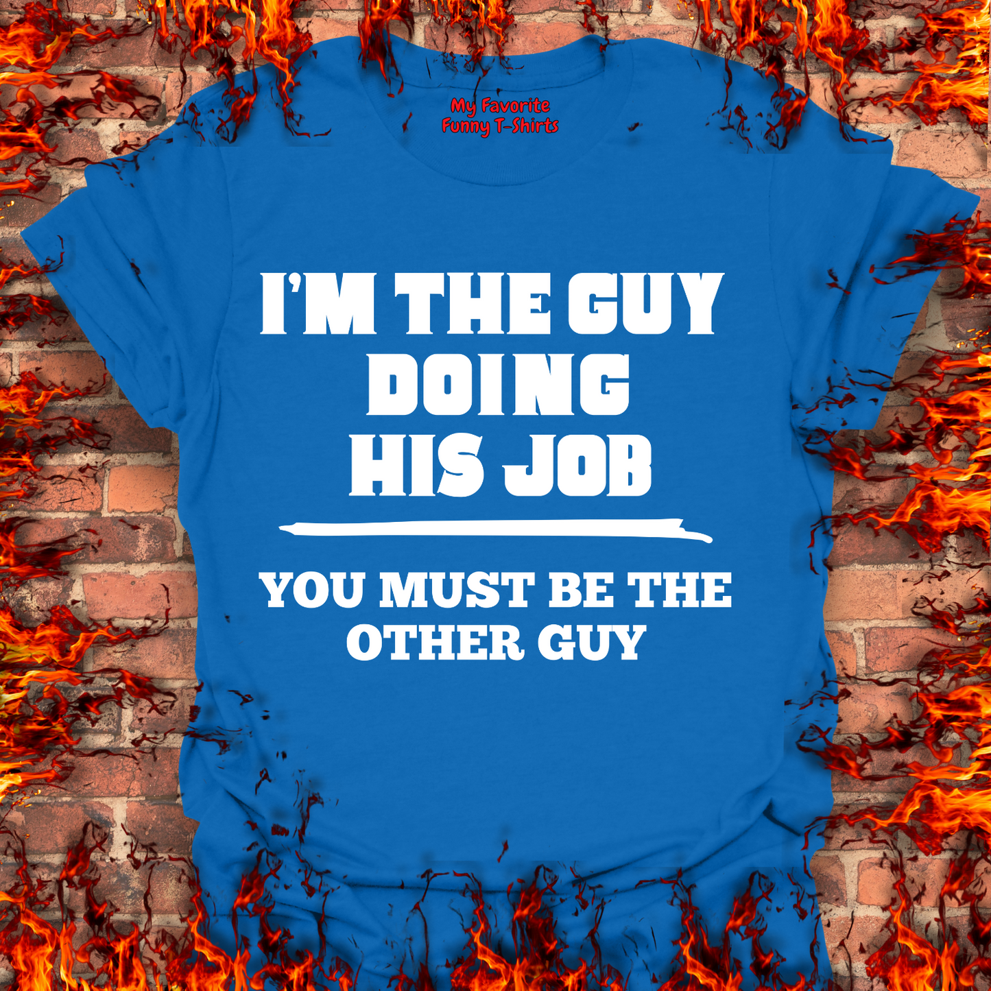 I'm The Guy Doing His Job