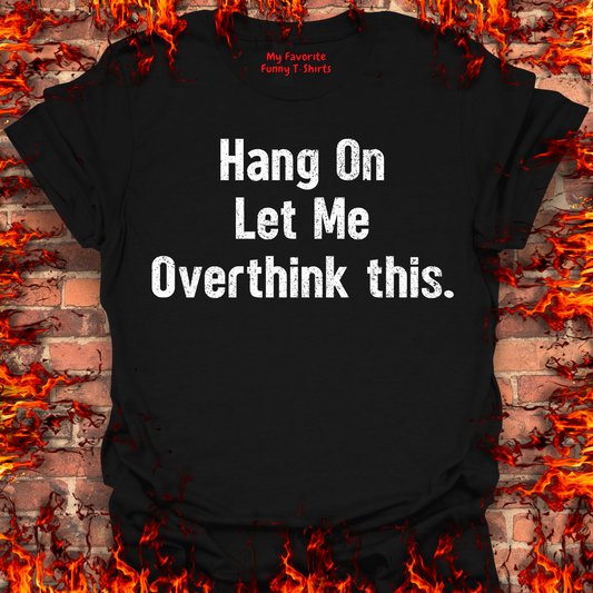 Let Me Overthink This