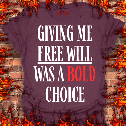 Free Will Was A Bold Choice