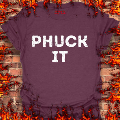PHUCK IT