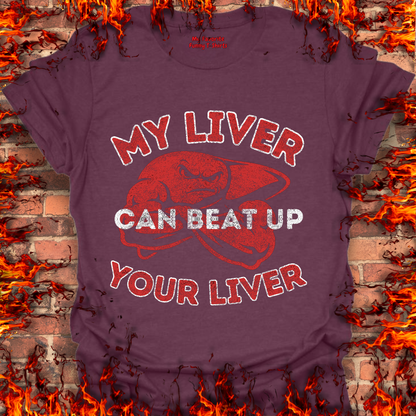 My Liver Can Beat Up Your Liver