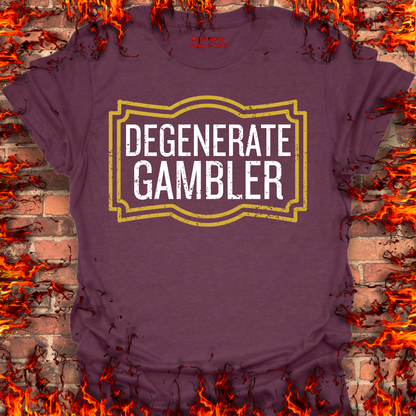 Degenerate Gambler