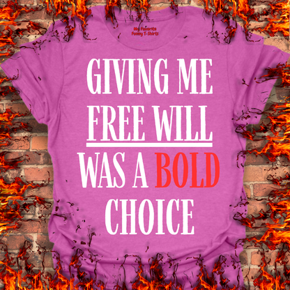 Free Will Was A Bold Choice