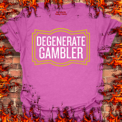 Degenerate Gambler