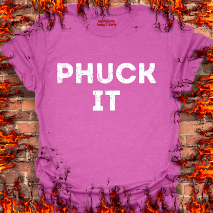 PHUCK IT