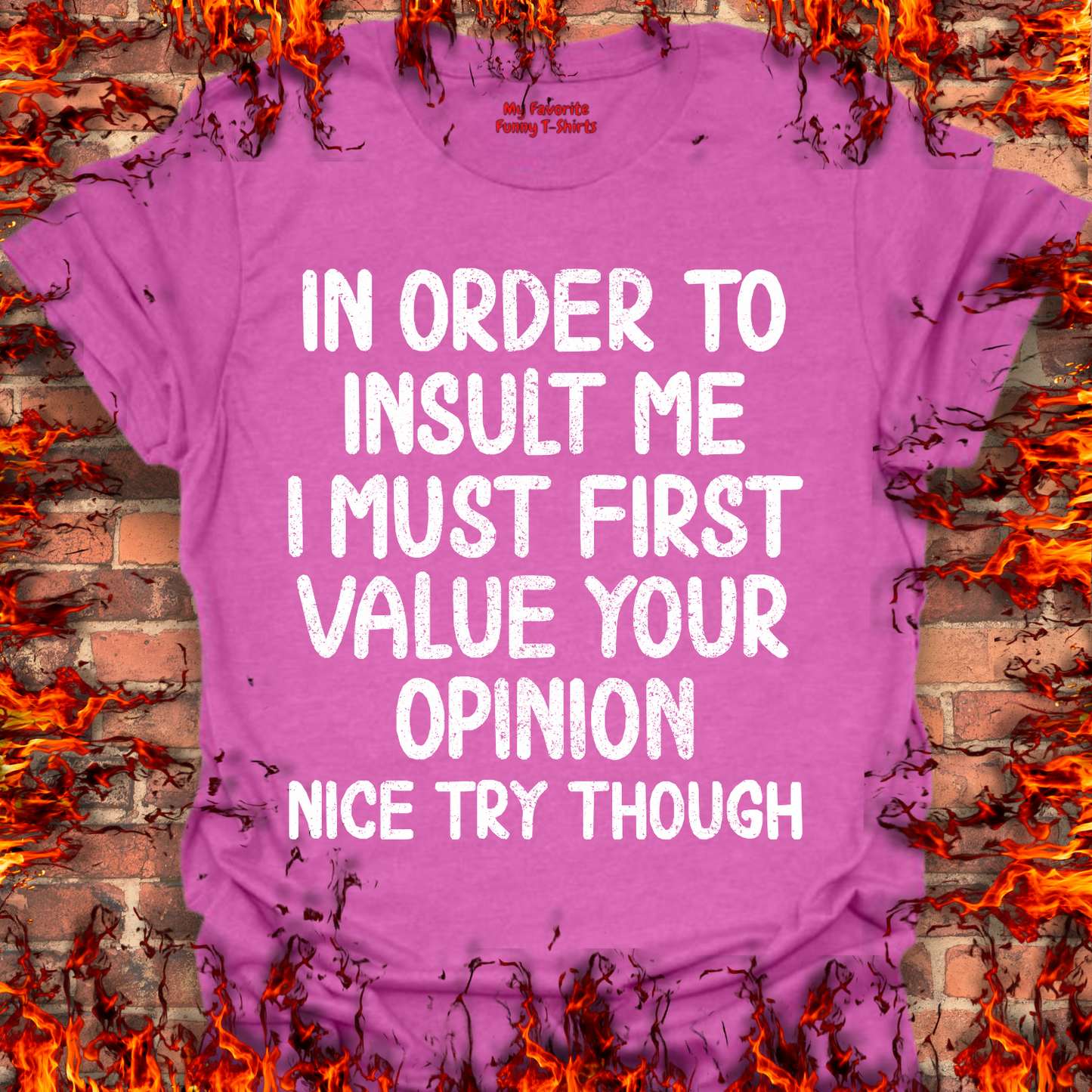 In Order To Insult Me