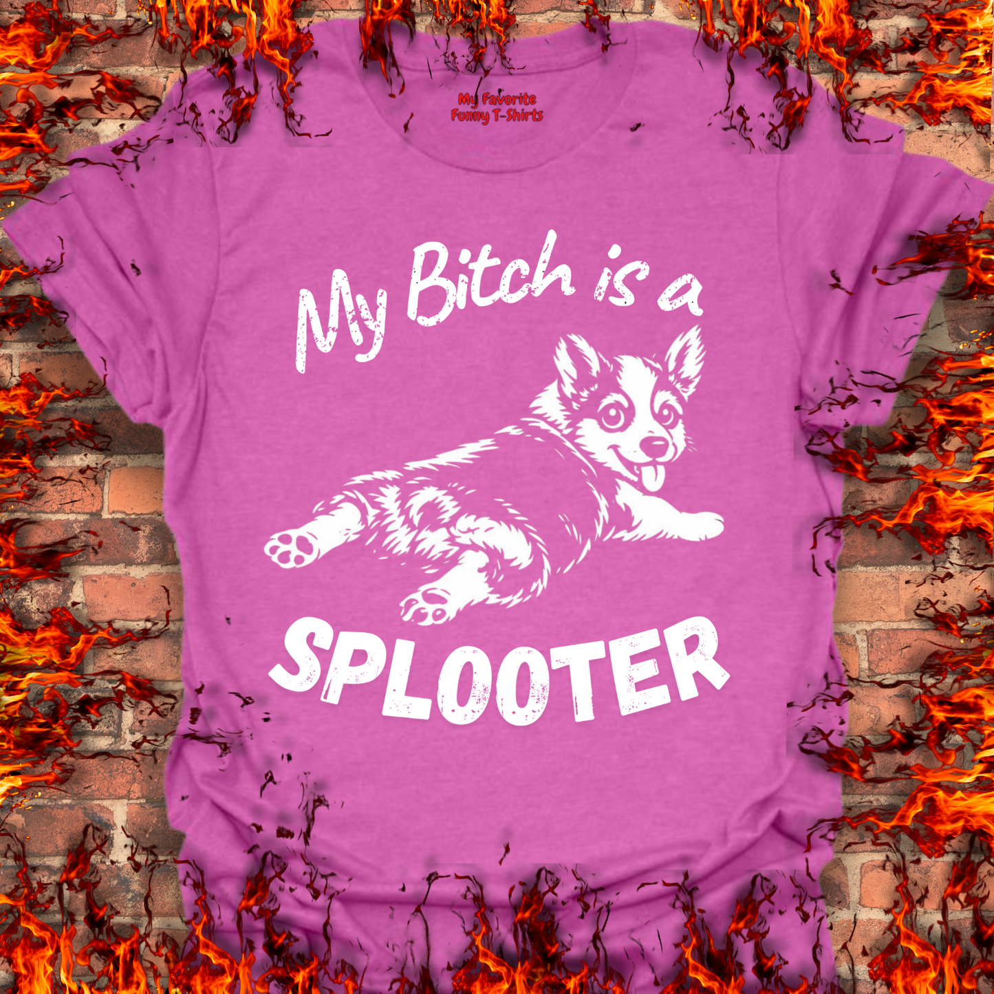 My Bitch is a Splooter