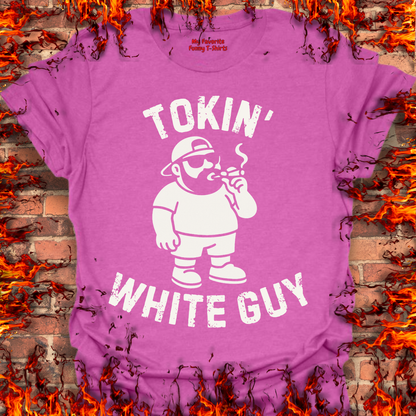 Tokin' White Guy
