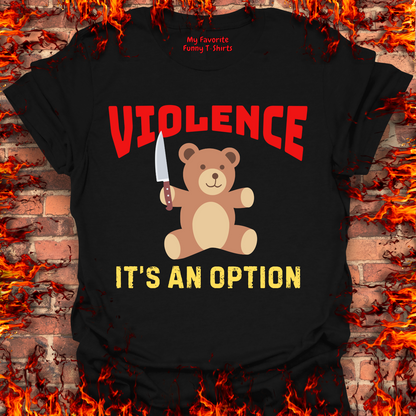 Violence...It's An Option